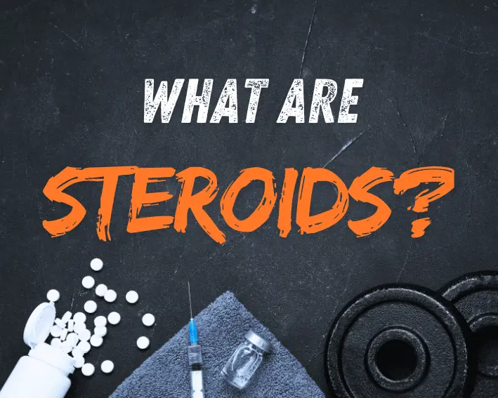 Steroids